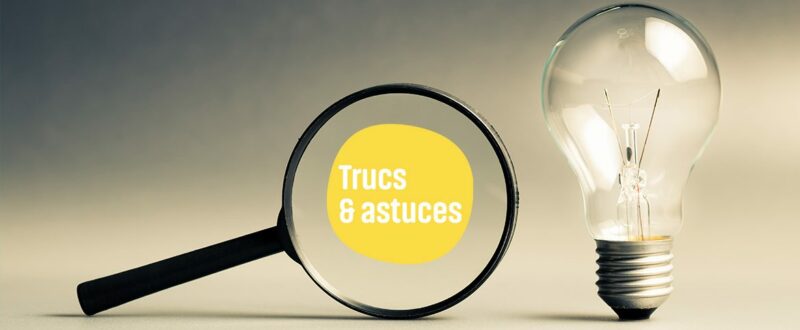 Trucs & astuces